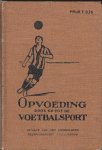 Kramer, L.D.E.J. - Opvoeding door en tot de Voetbalsport