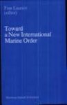 Laursen, Finn - Toward a New International Marine Order.