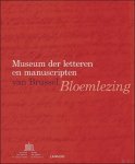 Becco, St phane (edit.) / Fulacher, Pascal (edit.) / Neplaz, Johanna (edit.) / e.a. - Museum der letteren en manuscripten van Brussel : bloemlezing.