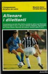 Seno, Maurizio e Bourrel, Christian - Allenare i dilettanti -L'insegnamento del gioco del calcio