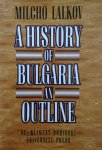 Lalkov, Milcho - A History of Bulgaria. An Outline