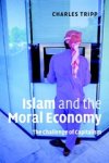 CHARLES (PROFESSOR OF POLITICS,  School of Oriental and African Studies, University of London) Tripp - Islam and the Moral Economy
