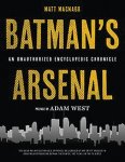 Matt Macnabb - Batman's Arsenal An Unauthorized Encyclopedic Chronicle