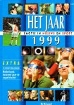 Emiele Bode, Johan van den Dongen, Bob Huisman, Jessica Kolenberg, Kees van de Nes, Paul Rijpkema & Jan Albert Sterkman - Het Jaar 1999 - Emotie in nieuws en sport
