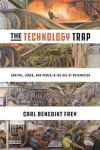 Carl Benedikt Frey - The Technology Trap