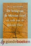 Beek, Prof. dr. A. van de - De kring om de Messias --- Israel als volk van de lijdende Heer