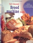 Lambert, Marjie  .. Fotografie Howard Shooter  .. Vertaling  Wil Goemans Wichmann - Het nieuwe brood machine boek  ..   Heerlijke en voedzame broden om zelf te bakken, met een druk op de knop