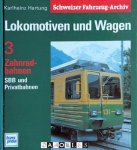 Karlheinz Hartung - Lokomotiven und Wagen 3 Zahnradbahen SBB und Privatbahnen