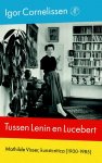 Igor Cornelissen - Tussen Lenin en Lucebert