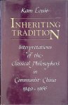 Louie, Kam - Inheriting Tradition. Interpretations of the Classical Chinese Philosophers in Communist China, 1949-1966
