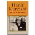 Hanif Kureishi - My Ear at his Heart: Reading my Father