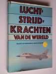 Hewish, M. & B.Sweetman, BC Wheeler, B.Gunston - Luchtstrijdkrachten van de wereld, Overzicht van luchtmachten en marine luchtvaartdiensten