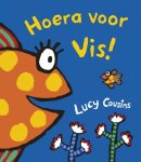 Lucy Cousins - Hoera voor Vis!