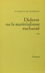 DIDEROT, D., FONTENAY, E. DE - Diderot ou le matérialisme enchanté. Essai.
