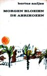Aafjes, Bertus - Morgen bloeien de abrikozen