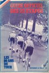 - Guide officiel des 22 etapes -Les 80 ans du Tour - Guide officiel des 22 etapes -Les 80 ans du Tour