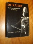 COWLES, VIRGINIA, - De Kaiser. Het leven van Wilhelm II van Duitsland.