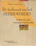 Stuijvenberg, Willem van - De toekomst van het ouder worden - Praktische gids voor gepensioneerden
