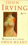 Irving, J. - Bidden wij voor Owen Meany