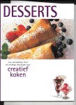 Heersma, Y. - Creatief koken / Desserts / van verrukelijk fruit tot cremige chocolade