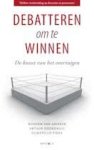 Grieken, Roderik van, Noordhuis, Arthur, Piras, Donatello - Debatteren om te winnen - de kunst van het overtuigen