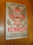 MAUROIS, ANDRE, - Van Wilson tot Kennedy.