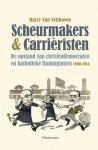 VAN VELTHOVEN Harry - Scheurmakers & Carrièristen. De opstand van christendemocraten en katholieke flaminganten 1890-1914.