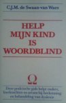 Swaan Waes - Help, mijn kind is woordblind / Mens en welzijn