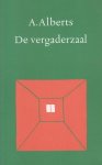 Alberts (Haarlem, 23 augustus 1911 - Amsterdam, 16 december 1996), Albert - De vergaderzaal - Roman. Door een toeval van geboorte en dood wordt een man gedwongen een leven te leiden, dat hij nooit heeft leren aanvaarden.