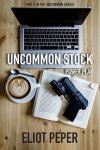 Eliot Peper - Uncommon Stock