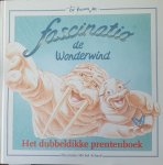 T. Manders - Fascinatio de wonderwind, het dubbeldikke prentenboek