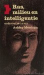 MONTAGU, A., (RED.) - Ras, milieu en intelligentie.  Uit het Engels vertaald door D.L. Uyt den Boogaard.