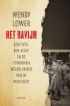 Wendy Lower - Het ravijn Een foto, een gezin en de verborgen werkelijkheid van de Holocaust Wendy Lower - Het ravijn Een foto, een gezin en de verborgen werkelijkheid van de Holocaust