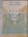 Megens, Albert, Kerkhofs, Walter - Tussen aftrap & opstap.