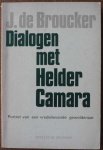 DE BROUCKER J. - Dialogen met Helder Camara - Portret van een vredelievende geweldenaar