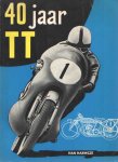 Harmsze, Han - 40 jaar TT. De geschiedenis van Nederlands grootste sportevenement 1925 - 1965