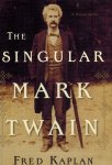 Kaplan, Fred - The Singular Mark Twain -A Biography