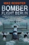 Mike Rossiter - Bomber Flight Berlin