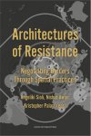  - Architectures Of Resistance