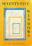 Pounds, F. Sims, Jr. - Seventy-Five Windows Pounds, F. Sims, Jr. - Seventy-Five Windows