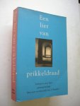 Bernlef, J. voorwoord - Een lier van prikkeldraad. Schrijvers over hun gevangenschap (Achmetov / Boekovski ....Zhang Xanliang)