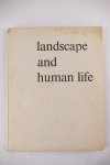 Tandy, Clifford R.V. (ed.) - Landscape and Human Life. The impact of landscape architecture upon human activities (6 foto's)