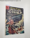 Dell Comic: - White Eagle : Indian Chief : Vol. 1 No. 30 Apr.-June 1958 :