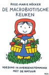 Rose-Marie Nöcker - De macrobiotische keuken Rose-Marie Nöcker - De macrobiotische keuken