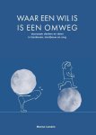 Marina Laméris - Waar een wil is, is een omweg