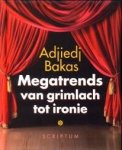 BAKAS, ADJIEDJ m.m.v. Minne Buwalda - Megatrends humor. van grimlach tot ironie