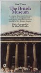 Watson Vera Foreword Wolfenden John - The British Museum A concise, illustrated book too its antiquities and civilizations from Prehistory to the fall of the Roman Empire