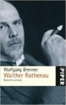 Brenner, Wolfgang - Walther Rathenau. Deutscher und Jude.