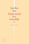 Jacobus Bos - Alsof niemand hier onsterfelijk is