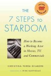 Christina Ferra-Gilmore 270696 - The 7 Steps to Stardom [DVD] How to Become a Working Actor in Movies, TV, and Commercials